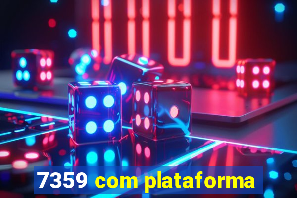 7359 com plataforma